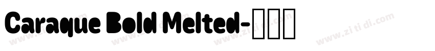 Caraque Bold Melted字体转换